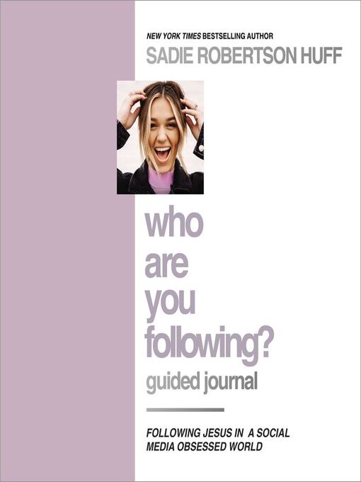 Title details for Who Are You Following? Guided Journal by Sadie Robertson Huff - Available